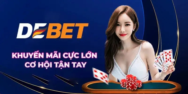 Khuyến mãi đặc biệt dành riêng cho thành viên Debet